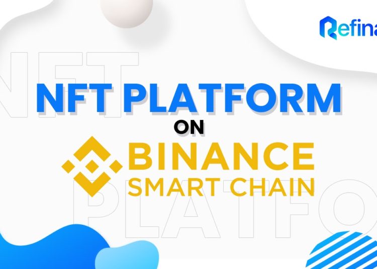 How Refinable Uses Binance Smart Chain to Enhance the NFT Ecosystem