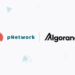 pNetwork and Algorand Officially Partner up to Build New Cross-Chain Connections – Sponsored Bitcoin News