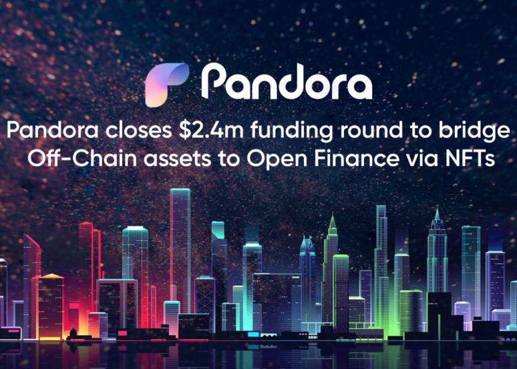 Pandora Raises $2.4M From Industry Heavyweights to Bridge off-Chain Assets to Open Finance via NFTs – Press release Bitcoin News