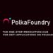 PolkaFoundry Concludes A Busy 24 Hours With Two Significant Announcements