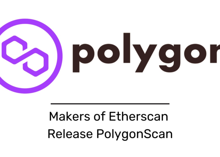 Etherscan creators release blockchain explorer PolygonScan.