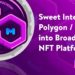Sweet Integrates Polygon / Matic Into Its Broad-Scale, Consumer-First NFT Platform – Sponsored Bitcoin News