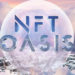 NFT OASIS Receives $4.4M in Financing to Integrate DeFi and VR for NFT Creators