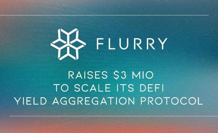 FLURRY Finance raises $3 million to scale its DeFi yield aggregation protocol