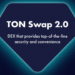 FreeTON Unveils TON Swap 2.0 – Sponsored Bitcoin News