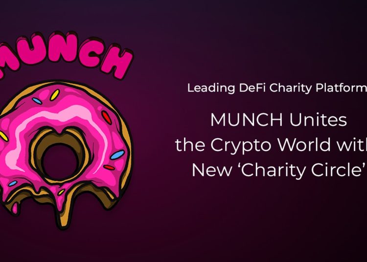 Leading DeFi Charity Platform MUNCH Unites the Crypto World With New ‘Charity Circle’ – Press release Bitcoin News