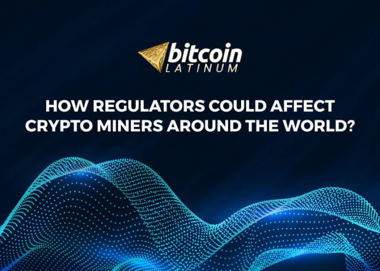 How regulators could affect crypto miners around the world?