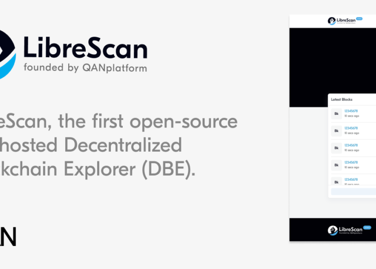 LibreScan, the First Decentralized Blockchain Explorer Supported by QANplatform – Press release Bitcoin News