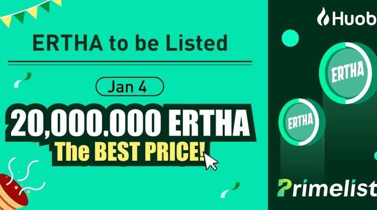 Ertha to Prime List Huobi on January 4th – Sponsored Bitcoin News