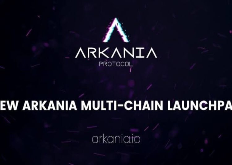 Arkania Protocol Launch Multi-Chain Launchpad Making IDOs Accessible to All – Press release Bitcoin News
