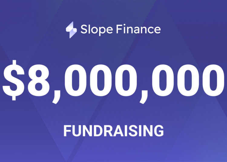 Slope Finance Completed an $8m Series A Funding Led by Solana Venture