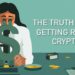 The truth about getting rich in crypto