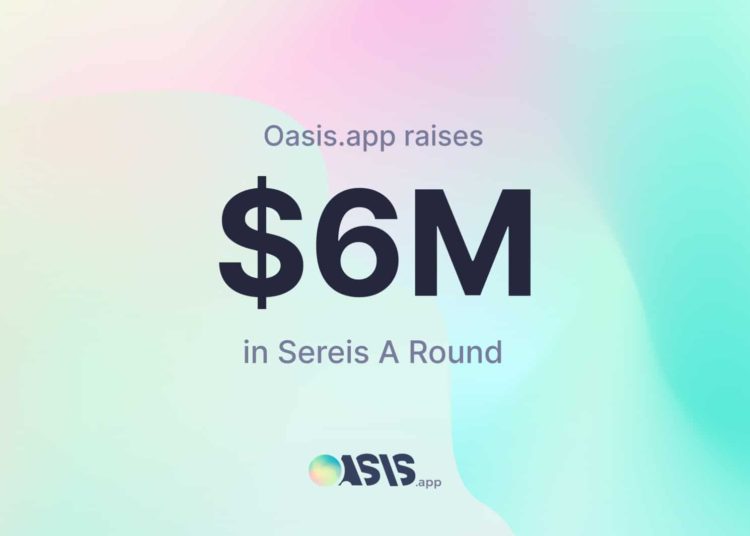 DeFi Platform Oasis App Raises $6M in Series A Round