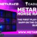MetaRace Horse Racing, the First “Play to Earn” DApp on the Caduceus Blockchain – Press release Bitcoin News