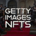 Getty Images to Start NFT Marketplace with Candy Digital
