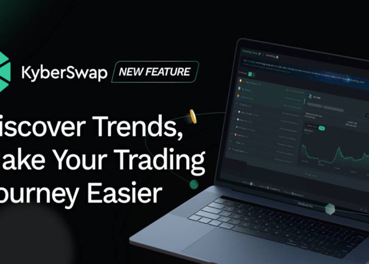 KyberSwap’s Trending Soon Feature Helps You Find Today the Tokens Everyone Will be Talking About Tomorrow – Sponsored Bitcoin News