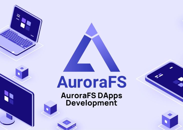 AuroraFS DApps Development Capabilities to Be Enhanced – Press release Bitcoin News