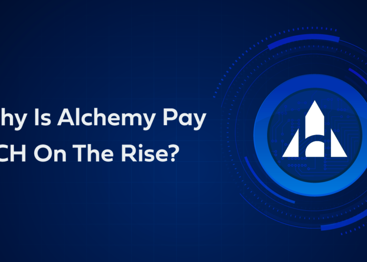 Why Is Alchemy Pay (ACH) On The Rise? – Press release Bitcoin News