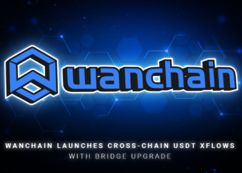 Wanchain Launches Cross-Chain USDT XFlows With Bridge Upgrade