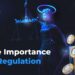 Cryptocurrency: The Importance of Regulation