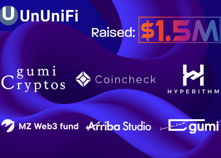 UnUniFi Protocol raises $1.5M in Seed Round to build the first Decentralized Cross-Chain NFTFi Platform with Auto DeFi Yield