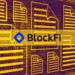 BlockFi to Reveal Statement of Financial Affairs on January 11th