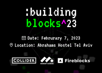 Building Blocks Event for Web3 Startups Announced for ETH TLV With Collider, Fireblocks, and MarketAcross
