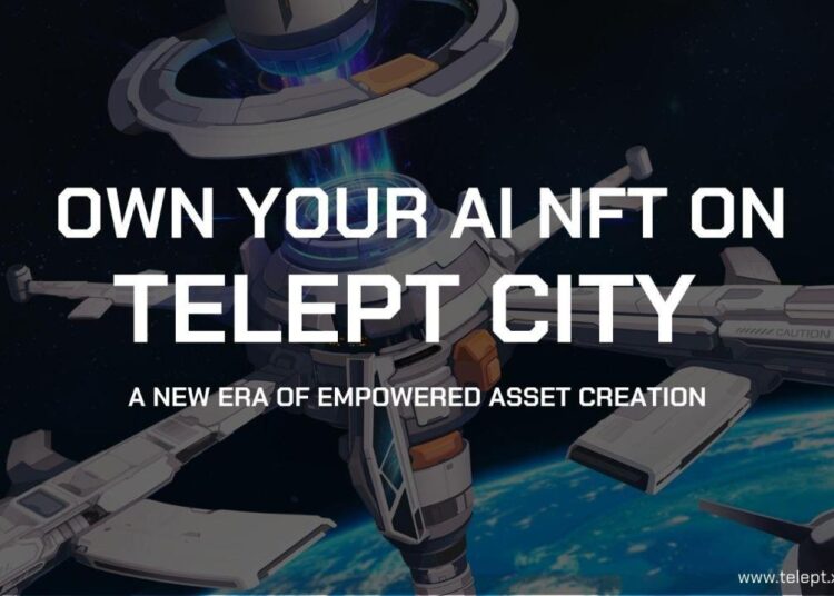 Revolutionizing the NFTs- Telept City Launches Cutting-Edge AIGC…