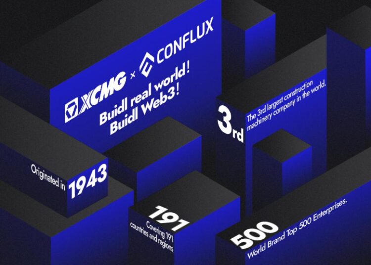 Construction Giant XCMG Chooses Conflux for NFTs and Future Globa…
