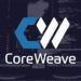 Ex-Ethereum Miner CoreWeave Raises $221M in Series B