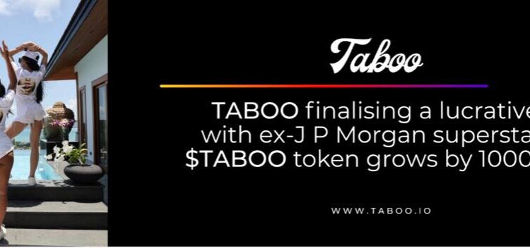 TABOO finalising lucrative deal with an ex-JP Morgan superstar wh…