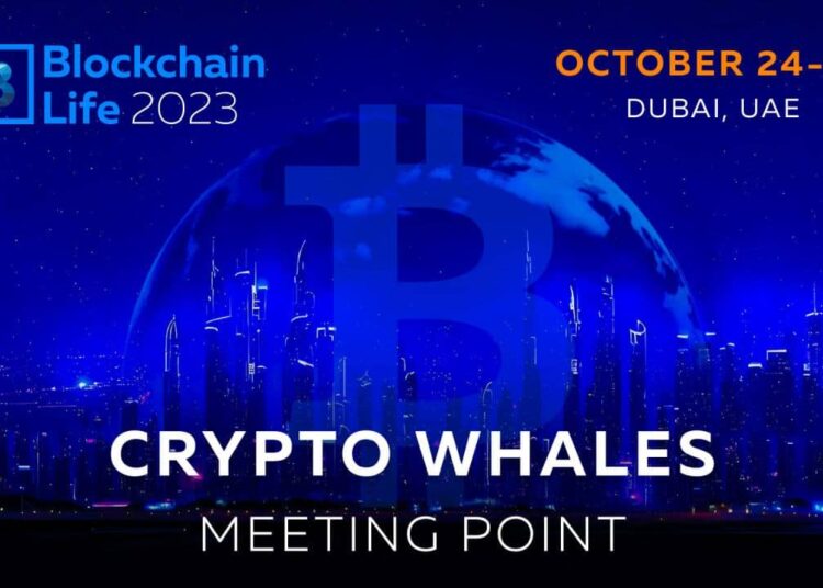 Blockchain Life 2023 – Crypto Whales Meeting Point on October 24-25 in Dubai