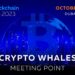 Blockchain Life 2023 – Crypto Whales meeting point on October…