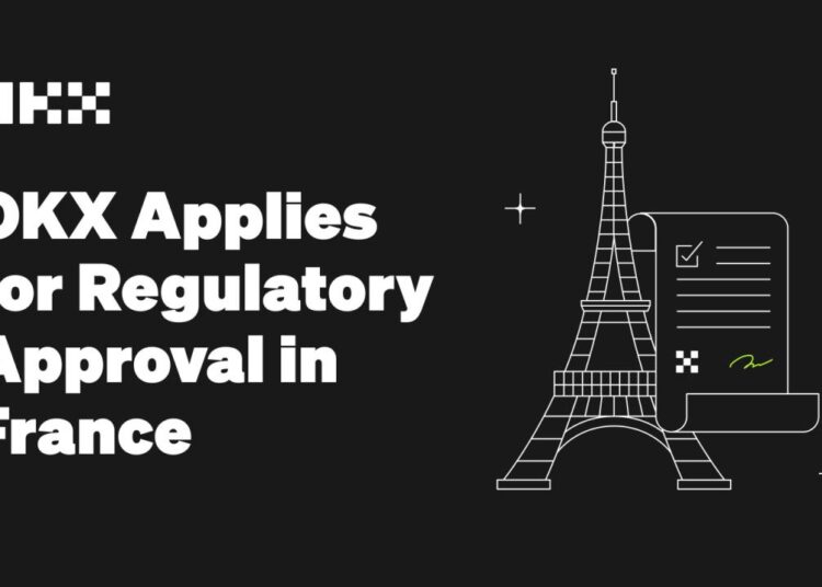 OKX Applies for Regulatory Approval in France
