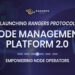 Launching Rangers Protocol Node Management Platform 2.0: Empoweri…