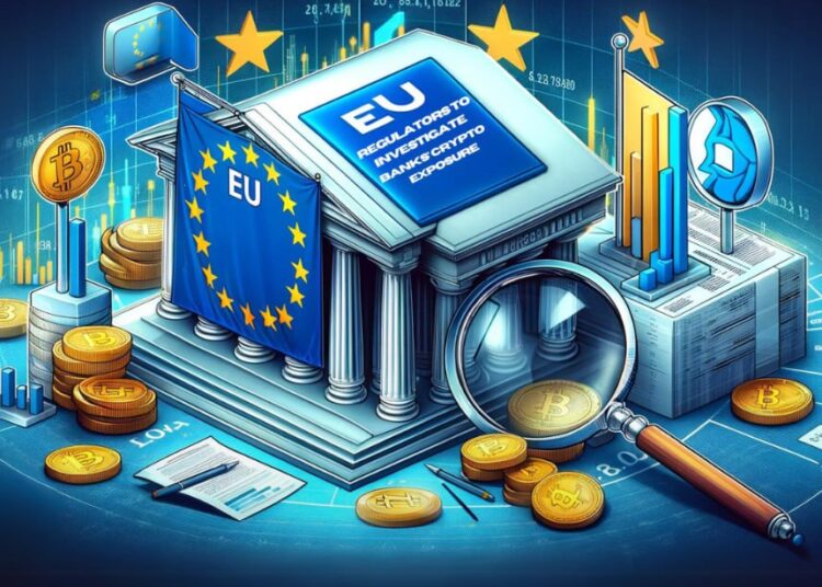 EU Regulators to Conduct Joint Investigation into Banks’ Crypto Exposure