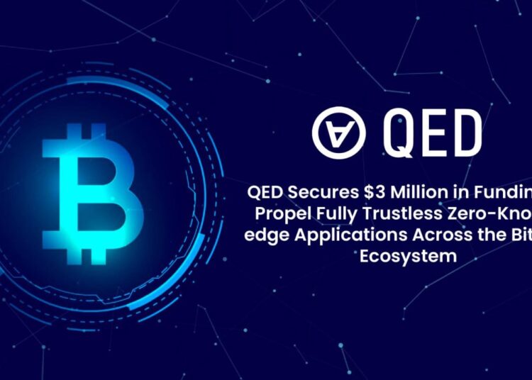 QED Secures $3 Million in Funding to Propel Fully Trustless Zero-Knowledge Applications Across the Bitcoin Ecosystem