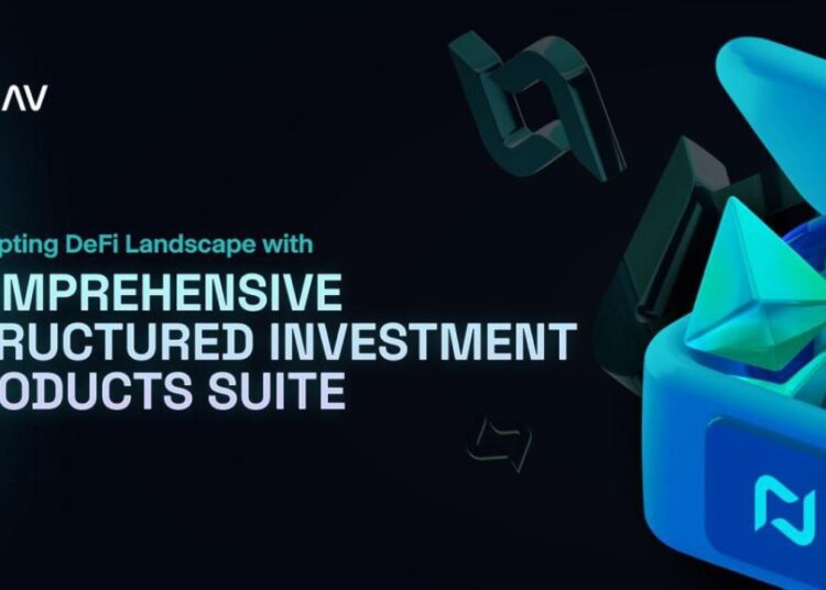 NAV Disrupts DeFi Landscape with Comprehensive Structured Investment Products Suite