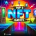 Top 5 NFT Games for 2024