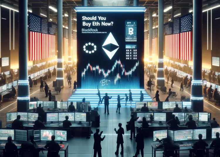 BlackRock Updates Ethereum Spot ETF Filing, Preparing for Trading Launch on July 4th