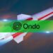 Here’s Why Ondo Finance’s ONDO Token Soared to New ATH, Defying Market Sentiment