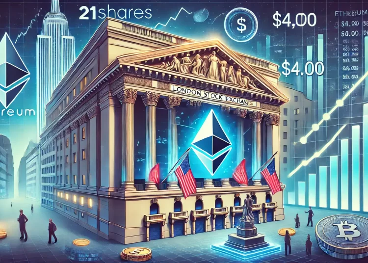 21Shares Introduces Ethereum Staking ETP on London Stock Exchange