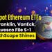 Franklin, VanEck, Invesco File S-1; 5thScape Shines