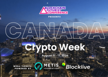 Canada Crypto Week Set For Aug 11-17, 2024: Anchor Event Blockchain Futurist Conference Hosts Multiple Sub-Events Onsite