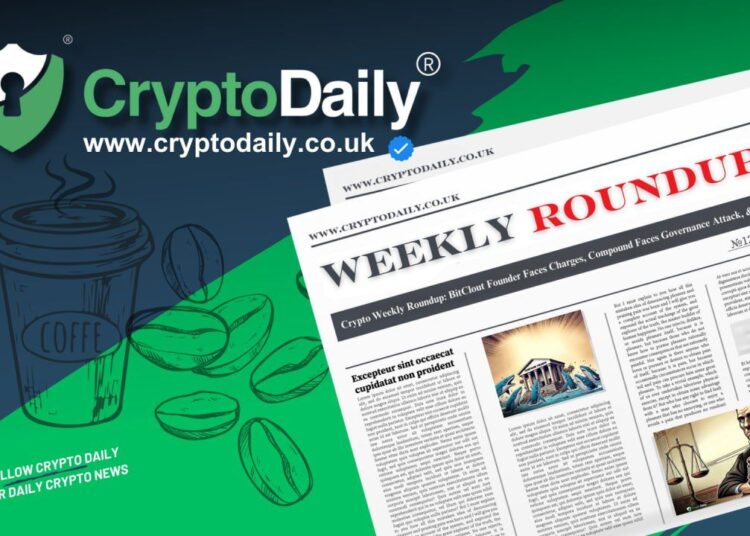 Crypto Weekly Roundup: BitClout Founder Faces Charges, Compound Faces Governance Attack, & More