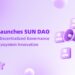 SUN.io Launches SUN DAO to Enhance Decentralized Governance and Drive Ecosystem Innovation
