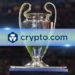 Crypto.com Secures Historic Partnership With UEFA Champions League