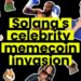 An Analysis of Solana’s Celebrity Memecoin Invasion