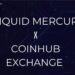 Liquid Mercury Partners with Coinhub Exchange to Provide Institutional And Retail Trading Platform