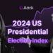 Aark Digital Launches Election-Based Perpetual Market for 2024 US Presidential Outcome